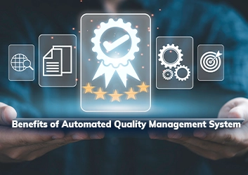 Benefits of Automated Quality Management System